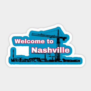 Welcome to Nashville  City of Cranes Sticker